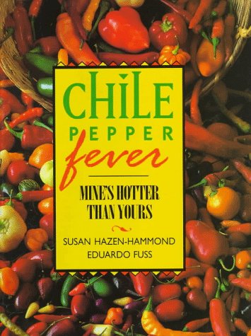 Imagen de archivo de Chile Pepper Fever: Mine's Hotter Than Yours a la venta por Half Price Books Inc.