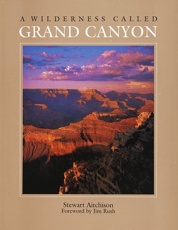 Imagen de archivo de A Wilderness Called Grand Canyon a la venta por New Legacy Books