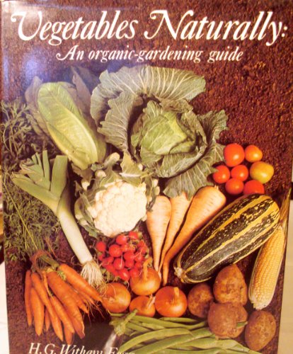 Imagen de archivo de Vegetables Naturally: An Organic Gardening Guide a la venta por Better World Books: West