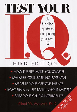 Imagen de archivo de Test Your I.Q.: A Fun-filled Guide to Computing Your Own IQ a la venta por Wonder Book
