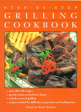 Stock image for Step-by-Step Grilling Cookbook for sale by Better World Books