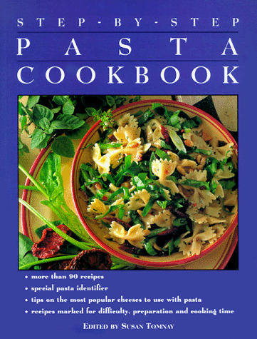 Stock image for Step-By-Step: The Pasta Cookbook for sale by ThriftBooks-Dallas