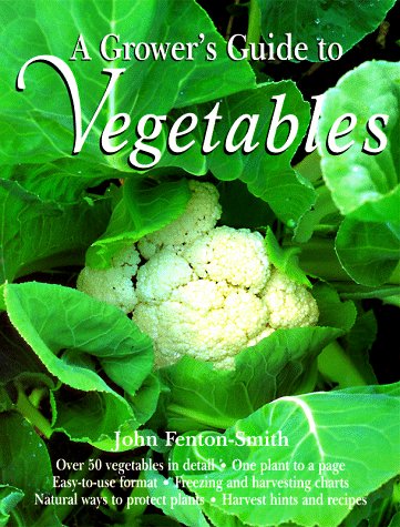 Beispielbild fr The Grower's Guide to Vegetables zum Verkauf von Better World Books