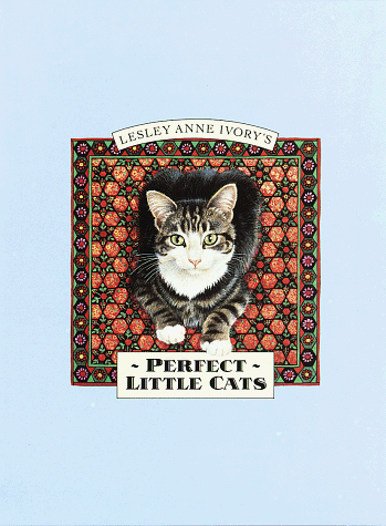 9780517184691: Lesley Anne Ivory's Perfect Little Cats