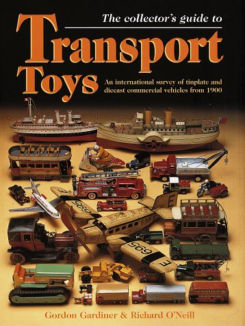 9780517184714: Transport Toys: An International Survey of Tinplate and Diecast Commercial Vehicles from 1900 to the Present Day