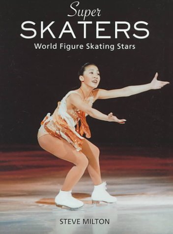 Beispielbild fr Super Skaters : World Figure Skating Stars zum Verkauf von Better World Books: West