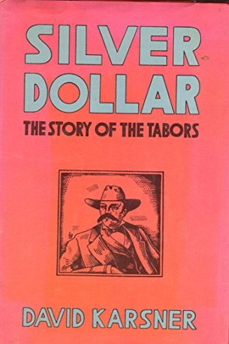 Stock image for Silver Dollar the Story of the Tabors for sale by ThriftBooks-Atlanta