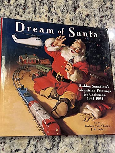 Imagen de archivo de Dream of Santa: Haddon Sundblom's Advertising Paintings for Christmas, 1932-1964 a la venta por Dream Books Co.