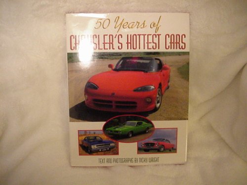 Stock image for 50 Years of Chrysler's Hottest Cars for sale by ThriftBooks-Atlanta