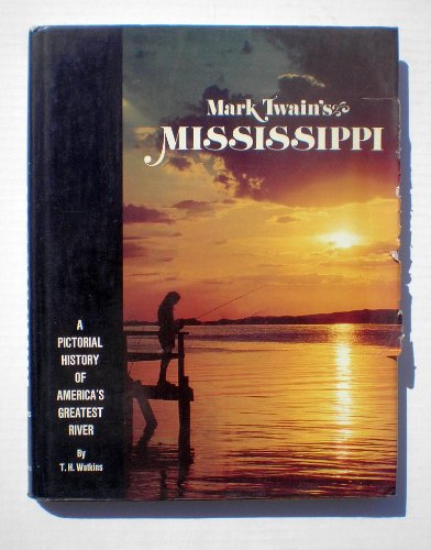 Stock image for Mark Twain's Mississippi: A Pictorial History of America's Greatest River for sale by gigabooks