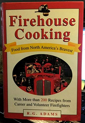 Stock image for Firehouse Cooking: Food From North America's Bravest for sale by BookHolders