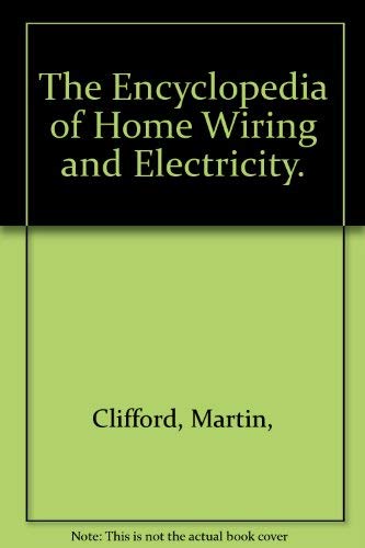 Stock image for The Encyclopedia of Home Wiring and Electricity. for sale by Better World Books