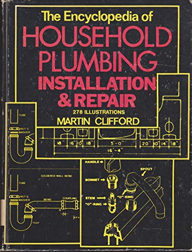 Beispielbild fr The Encyclopedia of Household Plumbing Installation and Repair zum Verkauf von Better World Books