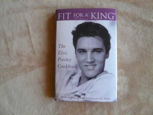 Beispielbild fr Fit for a King: The Elvis Presley Cookbook zum Verkauf von Half Price Books Inc.
