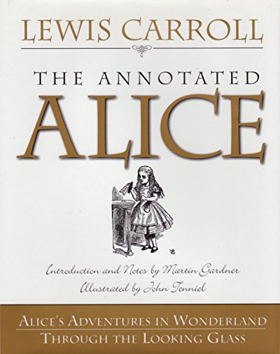 Imagen de archivo de Annotated Alice: Alice's Adventures in Wonderland and Through the Looking Glass a la venta por ThriftBooks-Dallas