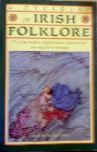 Beispielbild fr A Treasury of Irish Folklore. The Stories, Traditions, Legends, Humour, Wisdom, Ballads and Songs of the Irish People. zum Verkauf von Lawrence Jones Books