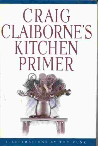 Beispielbild fr Craig Claiborne's Kitchen Primer zum Verkauf von Wonder Book