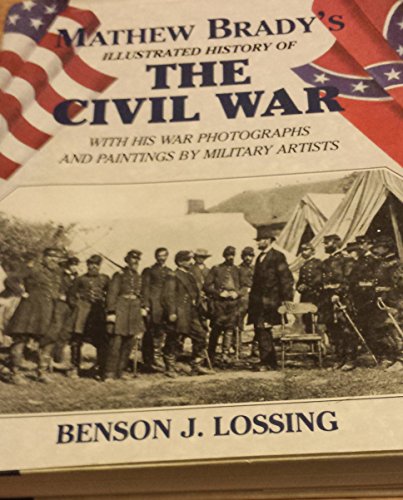 Stock image for Mathew Brady's Illustrated History : Civil War for sale by Irish Booksellers