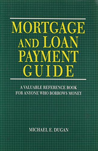 Beispielbild fr Mortgage & Loan Payment Guide: A Valuable Reference Book For Anyone Who Borrows Money zum Verkauf von Wonder Book