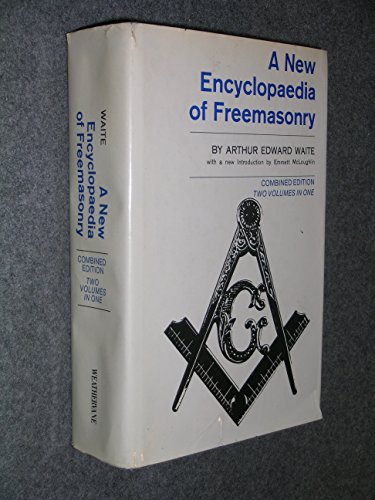 9780517191484: A New Encyclopaedia of Freemasonry (Ars Magna Latomorum : And of Cognate Instituted Mysteries : Their Rites litErature and History/2 Volumes in 1)