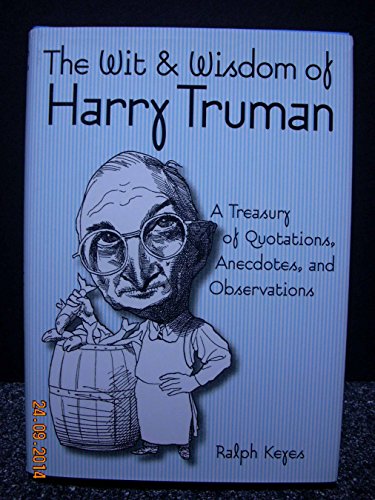 9780517194591: The Wit & Wisdom of Harry Truman: A Treasury of Quotations, Anecdotes, and Observations