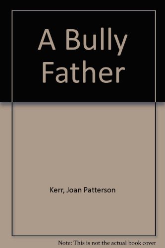 9780517198667: A Bully Father