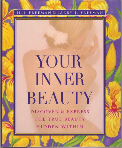 Imagen de archivo de Your Inner Beauty : Discover & Express the True Beauty Hidden Within a la venta por JB Books