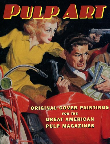 Stock image for Pulp Art: Original Cover Paintings for the Great American Pulp Magazines for sale by Books of the Smoky Mountains