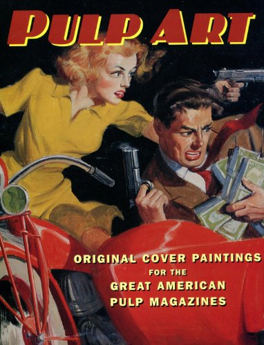 Stock image for Pulp Art: Original Cover Paintings for the Great American Pulp Magazines for sale by Magnus Berglund, Book Seller
