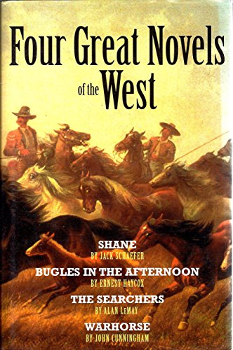 Beispielbild fr Four Great Novels of the West: Shane / Bugles in the Afternoon / The Searchers / Warhorse zum Verkauf von Pink Casa Antiques