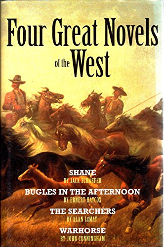 Imagen de archivo de Four Great Novels of the West: Shane / Bugles in the Afternoon / The Searchers / Warhorse a la venta por Pink Casa Antiques