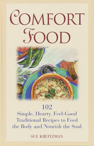 9780517202777: Comfort Food: 102 Simple, Hearty, Feel-Good Traditional Recipes to Feed the Body and Nourish the Soul