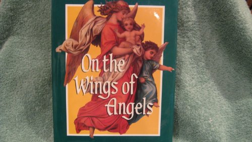 Beispielbild fr On the Wings of Angels zum Verkauf von Wonder Book