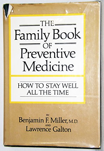 Beispielbild fr The Family Book of Preventative Medicine : How To Stay Well All the Time zum Verkauf von Better World Books