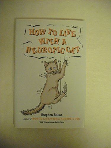 Imagen de archivo de How to Live with a Neurotic Cat a la venta por Reuseabook