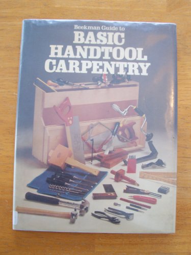Beispielbild fr Beekman Guide to Basic Handtool Carpentry zum Verkauf von Wonder Book