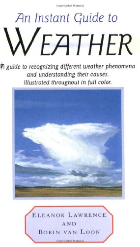 Instant Guide to Weather (Instant Guides) (9780517208335) by Lawrence, Eleanor; Van Loon, Borin