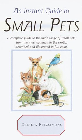 Beispielbild fr Instant Guide to Small Pets zum Verkauf von Better World Books