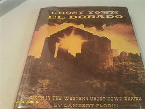 Beispielbild fr Ghost Town El Dorado zum Verkauf von Books From California