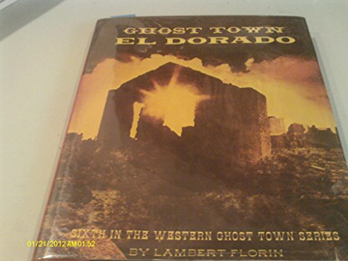 Stock image for Ghost Town El Dorado for sale by Dunaway Books