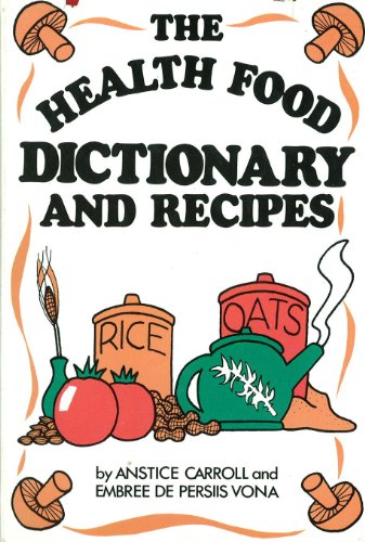 Imagen de archivo de The Health Food Dictionary And Recipes a la venta por Wonder Book