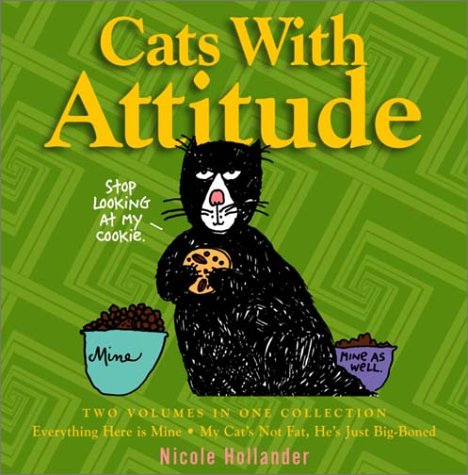 9780517219553: Cats With Attitude: Two Volumes in One Collection : Everything Here Is Mine My Cat's Not Fat, He's Just Big-Boned