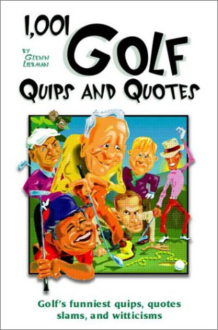 Beispielbild fr 1,001 Golf Quips and Quotes zum Verkauf von Wonder Book