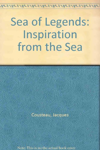 Sea of Legends: Inspiration from the Sea (9780517221389) by Cousteau, Jacques