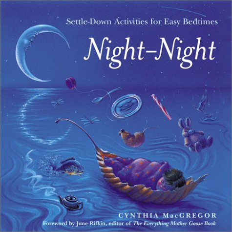 Beispielbild fr Night-Night : Settle-Down Activities for Easy Bedtimes zum Verkauf von Better World Books