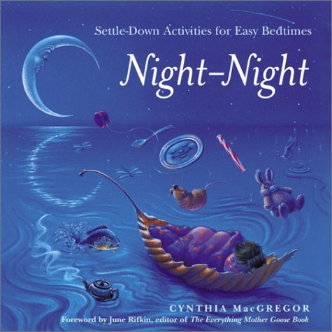 Imagen de archivo de Night-Night : Settle-Down Activities for Easy Bedtimes a la venta por Better World Books