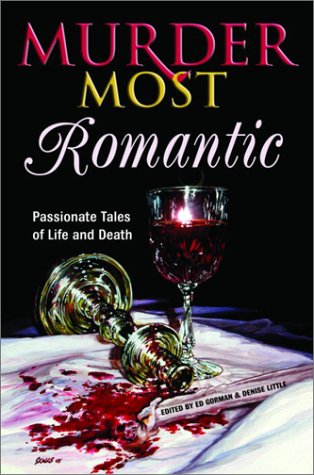 Imagen de archivo de Murder Most Romantic: Passionate Tales of Life and Death ** Signed** a la venta por All-Ways Fiction