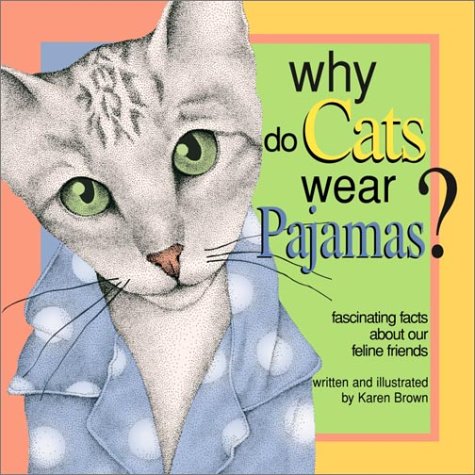 Stock image for Why Do Cats Wear Pajamas? for sale by HPB-Emerald