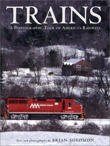 Trains: A Photographic Tour of America's Railways (9780517222607) by Solomon, Brian