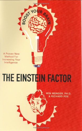 The Einstein Factor: A Proven New Method for Increasing Your Intelligence (9780517223208) by Wenger Ph.D., Win; Poe, Richard